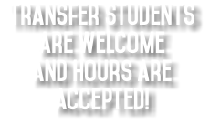 Transfer students are welcome and hours are accepted!